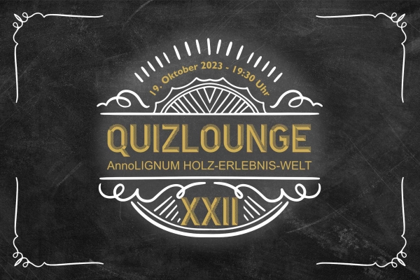 AnnoLIGNUM QuizLOUNGE XXII